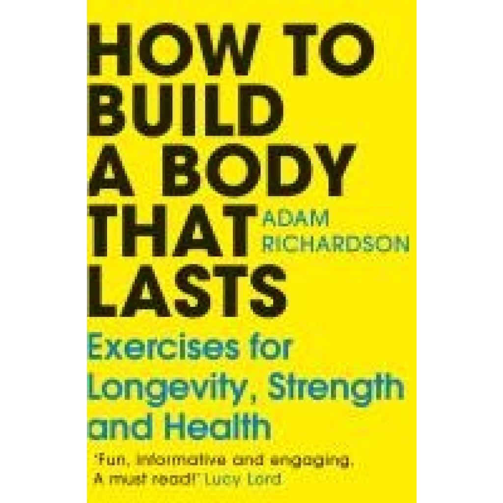 9781529928617 - Richardson Adam How To Build a Body That Lasts