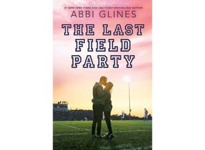 9781534430976 - The Last Field Party - Abbi Glines Kartoniert (TB)