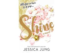 9781534462519 - Love & K-Pop   Shine   Shine - Jessica Jung Gebunden