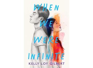 9781534468214 - When We Were Infinite - Kelly Loy Gilbert Gebunden