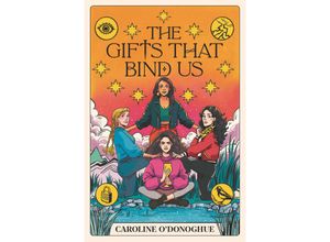 9781536230291 - The Gifts That Bind Us - Caroline ODonoghue Kartoniert (TB)