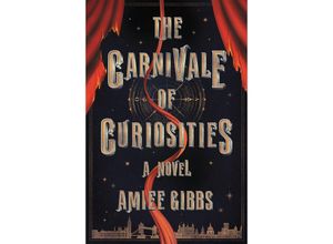 9781538723937 - The Carnivale of Curiosities - Amiee Gibbs Gebunden