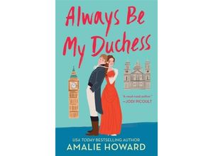 9781538737712 - Always Be My Duchess - Amalie Howard Kartoniert (TB)