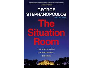 9781538770184 - The Situation Room - George Stephanopoulos Lisa Dickey Kartoniert (TB)