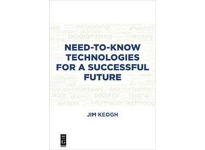 9781547416929 - Need-to-Know Technologies for a Successful Future - Jim Keogh Kartoniert (TB)