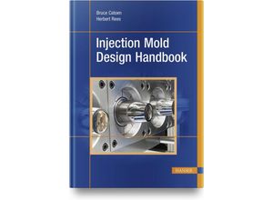 9781569908150 - Injection Mold Design Handbook - Bruce Catoen Herbert Rees Gebunden