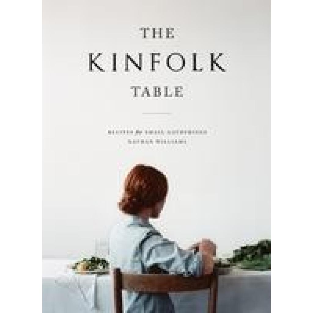 9781579655327 - Williams Nathan The Kinfolk Table 9781579655327 - Williams Nathan The Kinfolk Table