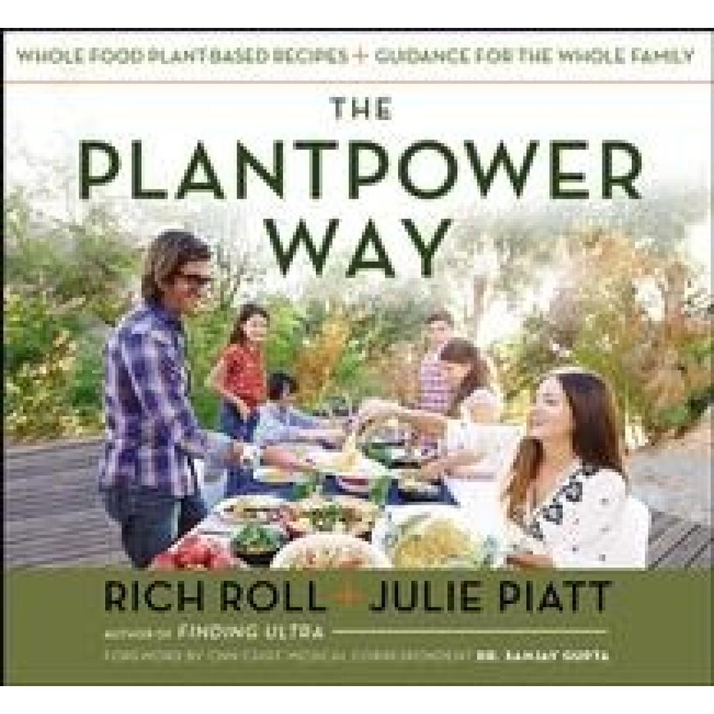 9781583335871 - Roll Rich The Plantpower Way Whole Food Plant-Based Recipes and Guidance for the Whole Family