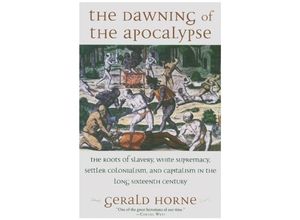 9781583678725 - Dawning of the Apocalypse - Gerald Horne Kartoniert (TB)