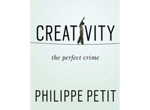 9781594633874 - Creativity - Philippe Petit Kartoniert (TB)