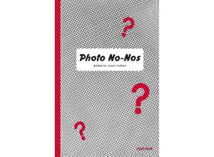 9781597114998 - Photo No-Nos Meditations on What Not to Photograph - Jason Fulford Kartoniert (TB)