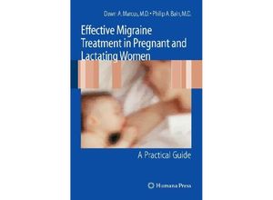 9781603274388 - Effective Migraine Treatment in Pregnant and Lactating Women A Practical Guide - Dawn Marcus Philip A Bain Kartoniert (TB)