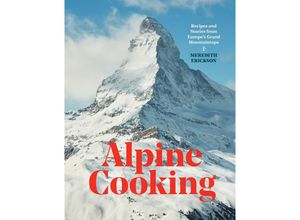 9781607748748 - Alpine Cooking - Meredith Erickson Gebunden