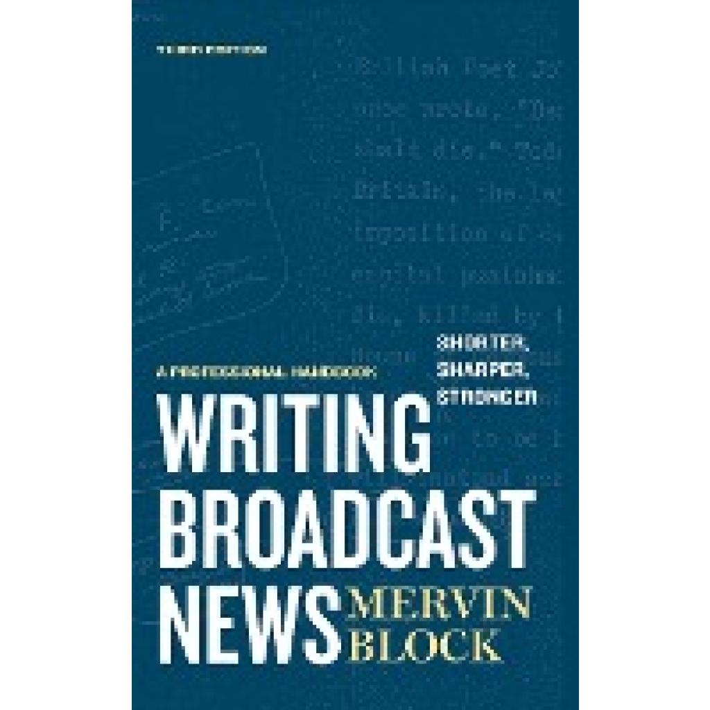 9781608714179 - Block Mervin Writing Broadcast News - Shorter Sharper Stronger