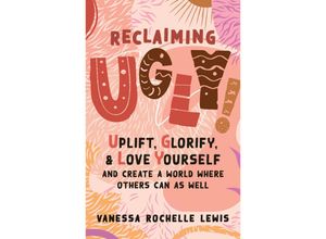 9781623175863 - Reclaiming UGLY! - Vanessa Rochelle Lewis Kartoniert (TB)