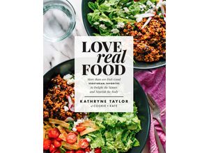 9781623367411 - Love Real Food - Kathryne Taylor Gebunden