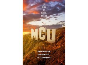 9781631497513 - MCU - The Reign of Marvel Studios - Joanna Robinson Dave Gonzales Gavin Edwards Gebunden