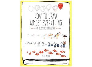 9781631591402 - How to Draw Almost Everything An Illustrated Sourcebook - Chica Miyata Kartoniert (TB)