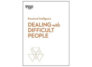 9781633696082 - HBR Emotional Intelligence Series   Dealing with Difficult People Kartoniert (TB)