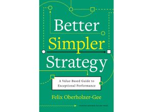 9781633699694 - Better Simpler Strategy - Felix Oberholzer-Gee Leinen