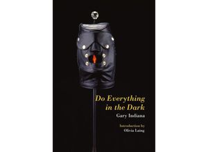 9781635901863 - Do Everything in the Dark - Gary Indiana Taschenbuch