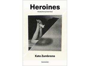 9781635902082 - Heroines new edition - Kate Zambreno Taschenbuch