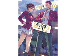 9781638588160 - Classroom of the Elite Year 2 (Light Novel) Vol 6 - Syougo Kinugasa Taschenbuch