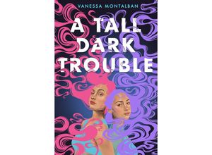 9781638930129 - A Tall Dark Trouble - Vanessa Montalban Gebunden