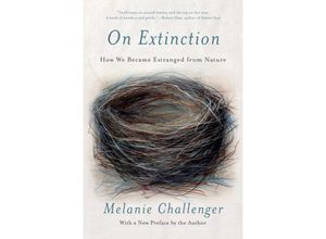 9781640094635 - On Extinction - Melanie Challenger Kartoniert (TB)