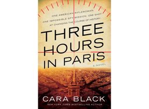 9781641292580 - Three Hours in Paris - Cara Black Kartoniert (TB)