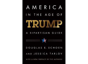 9781641770125 - America in the Age of Trump - Douglas E Schoen Jessica Tarlov Kartoniert (TB)