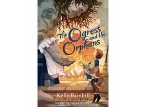 9781643752761 - The Ogress and the Orphans - Kelly Barnhill Taschenbuch