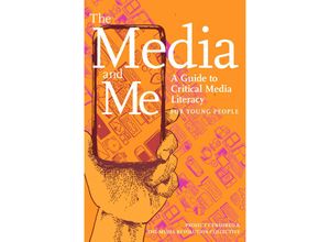 9781644211960 - The Media and Me - Ben Boyington Allison T Butler Nolan Higdon Mickey Huff Andy Lee Roth Kartoniert (TB)