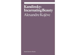 9781644230817 - Ekphrasis   Kandinsky Incarnating Beauty - Alexandre Kojève Kartoniert (TB)