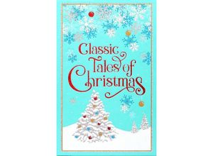 9781645178637 - Leather-bound Classics   Classic Tales of Christmas - Editors of Canterbury Classics Gebunden