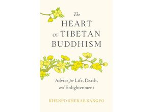 9781645472063 - The Heart of Tibetan Buddhism - Khenpo Sherab Sangpo Kartoniert (TB)