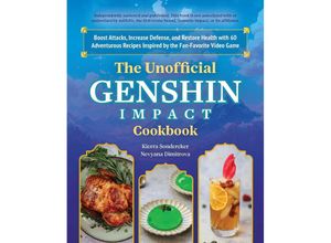 9781646045488 - The Unofficial Genshin Impact Cookbook - Kierra Sondereker Nevyana Dimitrova Gebunden