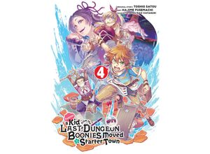 9781646090549 - Suppose a Kid from the Last Dungeon Boonies Moved to a Starter Town 04 (Manga) - Toshio Satou Hajime Fusemachi Kartoniert (TB)