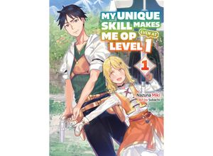 9781647291938 - My Unique Skill Makes Me OP Even at Level 1 vol 1 (light novel) - Nazuna Miki Kartoniert (TB)