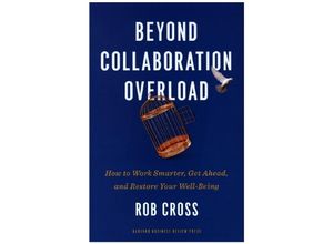 9781647820121 - Beyond Collaboration Overload - Rob Cross Leinen