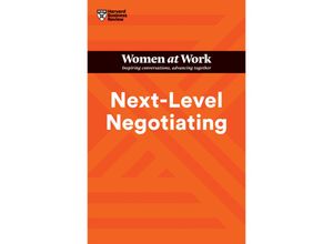 9781647824334 - HBR Women at Work Series   Next-Level Negotiating (HBR Women at Work Series) - Harvard Business Review Amy Gallo Deborah M Kolb Suzanne de Janasz Deepa Purushothaman Kartoniert (TB)