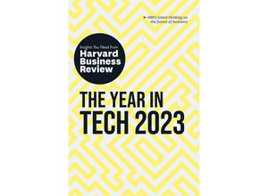 9781647824525 - HBR Insights Series   The Year in Tech 2023 The Insights You Need from Harvard Business Review - Harvard Business Review Beena Ammanath Andrew Ng Michael Luca Bhaskar Ghosh Kartoniert (TB)