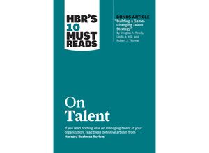 9781647824587 - HBRs 10 Must Reads on Talent (with bonus article Building a Game-Changing Talent Strategy by Douglas A Ready Linda A Hill and Robert J Thomas) - Harvard Business Review Marcus Buckingham Ram Charan Linda A Hill Laura Morgan Roberts Kartoniert (TB)