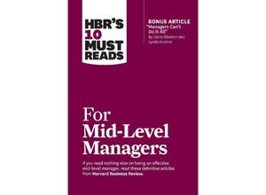 9781647824945 - HBRs 10 Must Reads   HBRs 10 Must Reads for Mid-Level Managers (with bonus article Managers Can	 Do It All by Diane Gherson and Lynda Gratton) - Harvard Business Review Frances X Frei Bruce Tulgan Herminia Ibarra Steven G Rogelberg Kartoniert (TB)