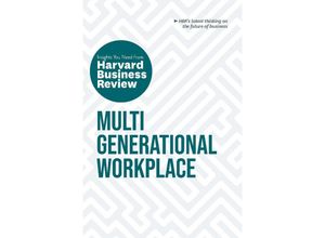 9781647825003 - HBR Insights Series   Multigenerational Workplace The Insights You Need from Harvard Business Review - Harvard Business Review Megan W Gerhardt Paul Irving Ai-Jen Poo Sarita Gupta Kartoniert (TB)