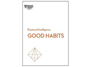 9781647825034 - HBR Emotional Intelligence Series   Good Habits (HBR Emotional Intelligence Series) - Harvard Business Review James Clear Rasmus Hougaard Jacqueline Carter Whitney Johnson Kartoniert (TB)