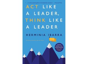 9781647825546 - Act Like a Leader Think Like a Leader Updated Edition of the Global Bestseller With a New Preface - Herminia Ibarra Leinen