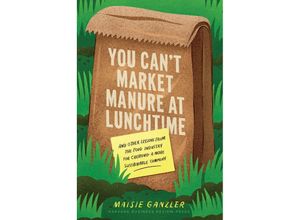 9781647825676 - You Can	 Market Manure at Lunchtime - Maisie Ganzler Leinen