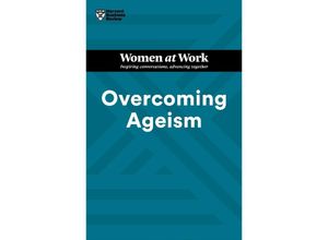 9781647825812 - Overcoming Ageism (HBR Women at Work Series) - Harvard Business Review Amy Gallo Dorie Clark Heidi K Gardner Lynda Gratton Kartoniert (TB)