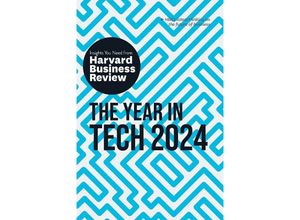 9781647826017 - The Year in Tech 2024 The Insights You Need from Harvard Business Review - Harvard Business Review David De Cremer Richard Florida Ethan Mollick Nita A Farahany Kartoniert (TB)